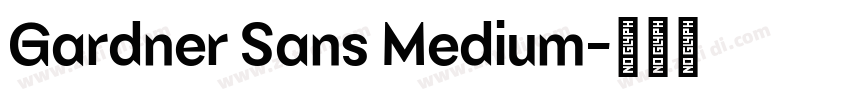 Gardner Sans Medium字体转换 Gardner Sans Medium字体转换